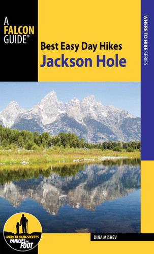 Best Easy Day Hikes Jackson Hole (Best Easy Day Hikes Series) book cover by Dina Mishev
