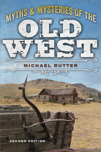Myths and Mysteries of the Old West (Legends of the West) book cover by Michael Rutter