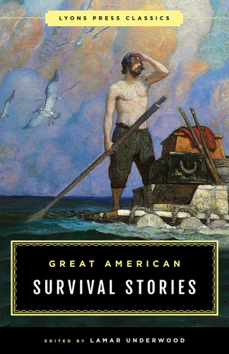 Great American Survival Stories: Lyons Press Classics (Classic) book cover by 