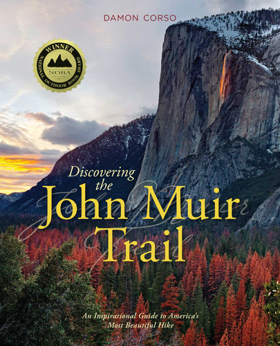 Discovering the John Muir Trail: An Inspirational Guide to America's Most Beautiful Hike book cover by Damon Corso