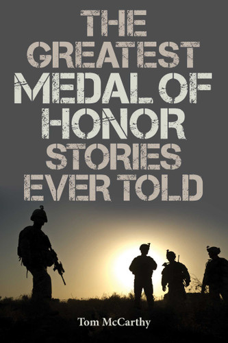 The Greatest Medal of Honor Stories Ever Told (Greatest) book cover by Tom McCarthy