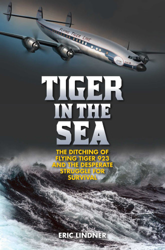 Tiger in the Sea: The Ditching of Flying Tiger 923 and the Desperate Struggle for Survival book cover by Eric Lindner