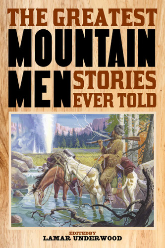 The Greatest Mountain Men Stories Ever Told (Greatest) book cover by 