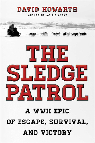 The Sledge Patrol: A WWII Epic Of Escape, Survival, And Victory book cover by David Howarth