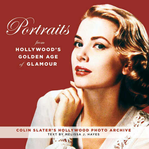 Portraits from Hollywood's Golden Age of Glamour book cover by Colin Slater and The Hollywood Photo Archive