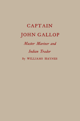 Captain John Gallop: Master Mariner and Indian Trader book cover by Williams Haynes