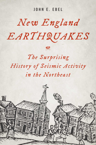 New England Earthquakes: The Surprising History of Seismic Activity in the Northeast book cover by John E. Ebel