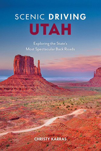 Scenic Driving Utah: Exploring the State's Most Spectacular Back Roads (Scenic Driving) book cover by Christy Karras