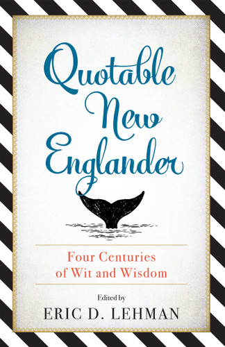 Quotable New Englander: Four Centuries of Wit and Wisdom book cover by 