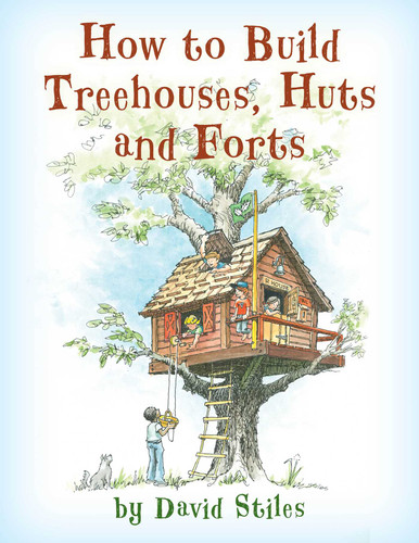 How to Build Treehouses, Huts and Forts book cover by David Stiles