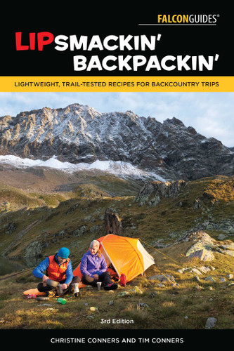 Lipsmackin' Backpackin': Lightweight, Trail-Tested Recipes for Backcountry Trips book cover by Christine Conners, Tim Conners