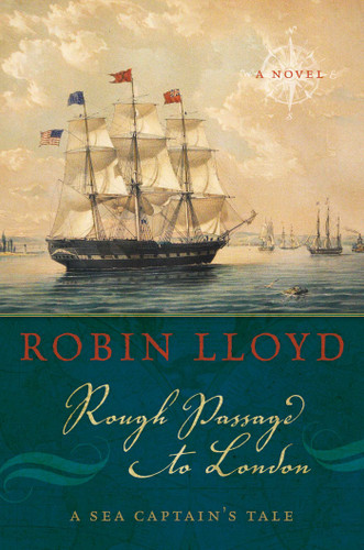Rough Passage to London: A Sea Captain's Tale, A Novel book cover by Robin Lloyd
