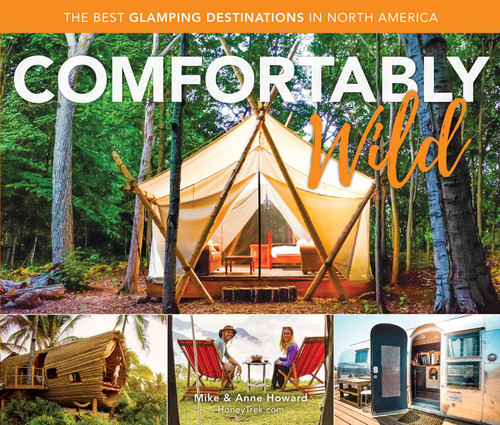 Comfortably Wild: The Best Glamping Destinations in North America book cover by Mike Howard, Anne Howard