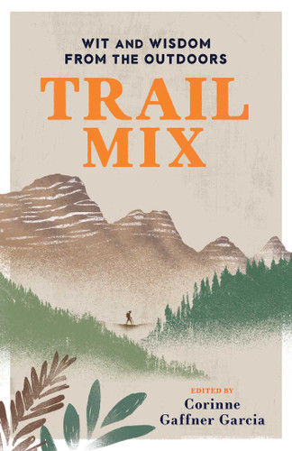 Trail Mix: Wit & Wisdom from the Outdoors book cover by 