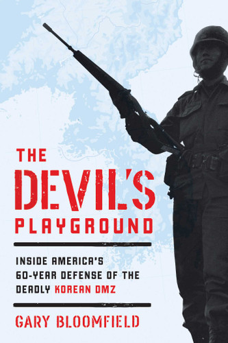 The Devil's Playground: Inside America's Defense of the Deadly Korean DMZ book cover by Gary L. Bloomfield