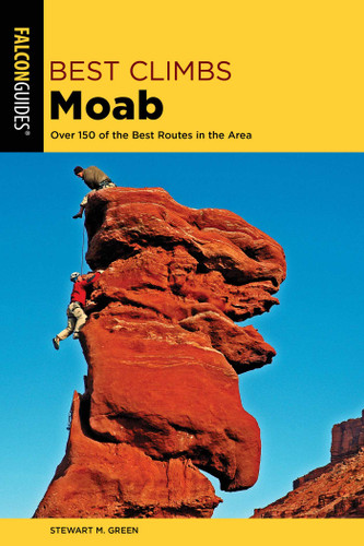 Best Climbs Moab (Best Climbs Series) book cover by Stewart M. Green