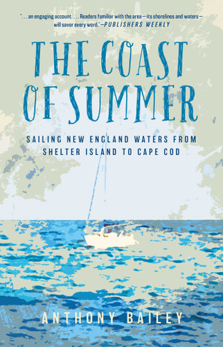 The Coast of Summer: Sailing New England Waters from Shelter Island to Cape Cod book cover by Anthony Bailey