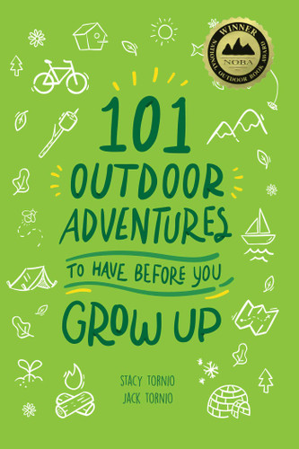101 Outdoor Adventures to Have Before You Grow Up book cover by Stacy Tornio, Jack Tornio