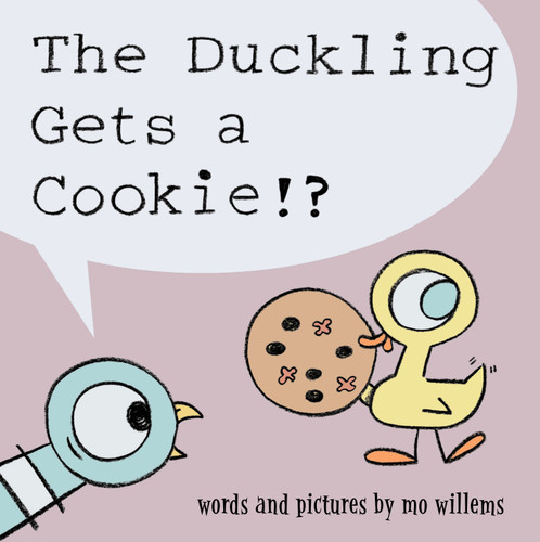 Duckling Gets a Cookie!?, The-Pigeon series book cover by Mo Willems