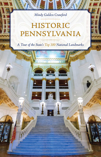 Historic Pennsylvania: A Tour of the State's Top 100 National Landmarks book cover by Mindy Gulden Crawford