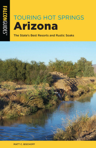 Touring Hot Springs Arizona (Touring Hot Springs) book cover by Matt C. Bischoff