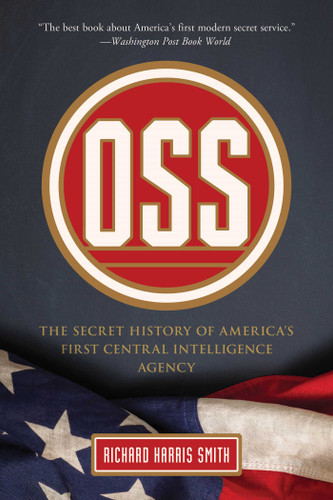 OSS: The Secret History Of America's First Central Intelligence Agency book cover by Richard Harris Smith