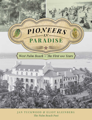 Pioneers in Paradise: West Palm Beach - the First 100 Years book cover by Jan Tuckwood, Eliot Kleinberg