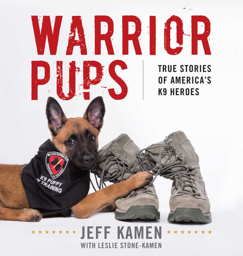 Warrior Pups: True Stories of America's K9 Heroes book cover by Jeff Kamen