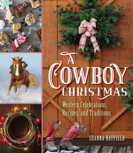 A Cowboy Christmas: Western Celebrations, Recipes, and Traditions book cover by Shanna Hatfield