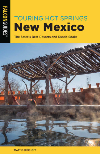 Touring Hot Springs New Mexico (Touring Hot Springs) book cover by Matt C. Bischoff