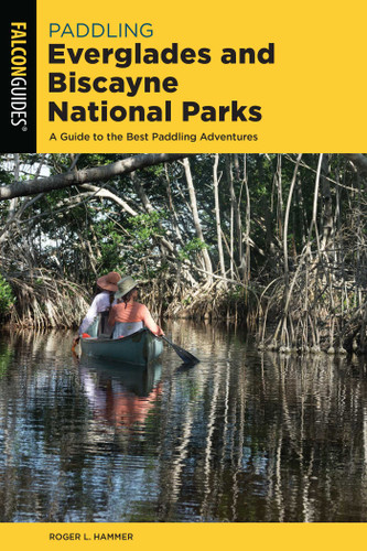 Paddling Everglades and Biscayne National Parks (Paddling Series) book cover by Roger L. Hammer