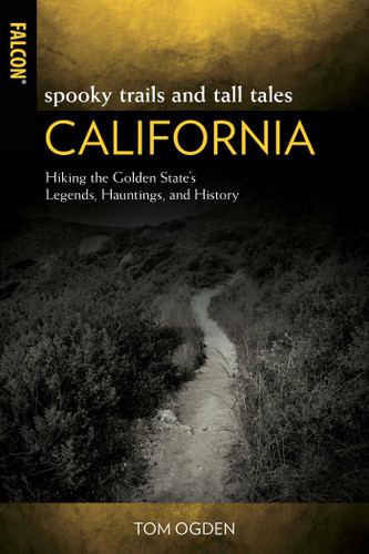 Spooky Trails and Tall Tales California: Hiking the Golden State's Legends, Hauntings, and History book cover by Tom Ogden