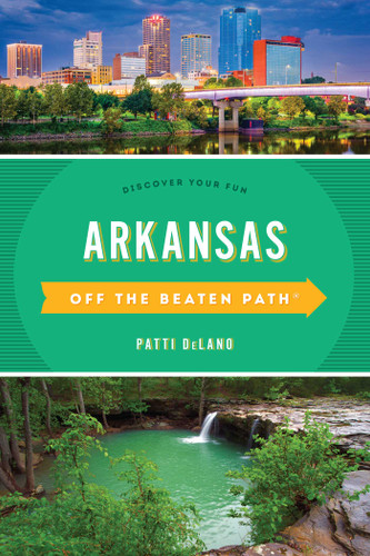 Arkansas Off the Beaten Path®: Discover Your Fun (Off the Beaten Path Series) book cover by Patti DeLano