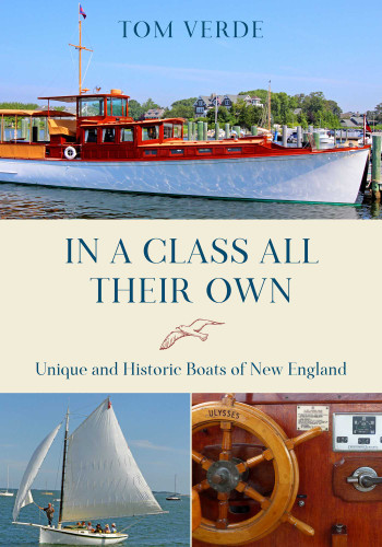 In a Class All Their Own: Unique and Historic Boats of New England book cover by Tom Verde