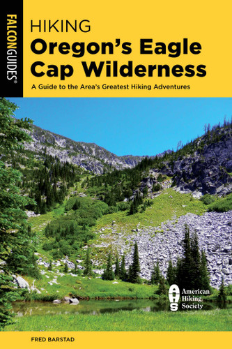 Hiking Oregon's Eagle Cap Wilderness (Regional Hiking Series) book cover by Fred Barstad