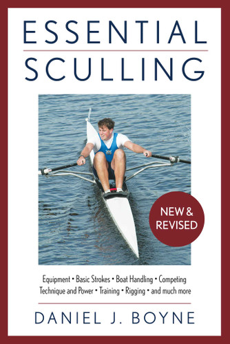Essential Sculling: An Introduction to Basic Strokes, Equipment, Boat Handling, Technique, and Power (Essential) book cover by Daniel Boyne