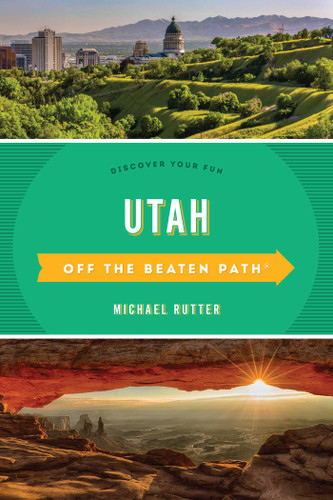 Utah Off the Beaten Path: Discover Your Fun (Off the Beaten Path Series) book cover by Michael Rutter