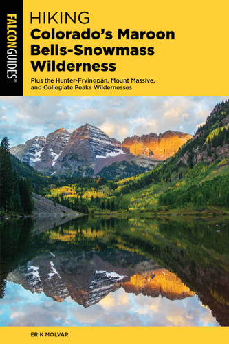 Hiking Colorado's Maroon Bells-Snowmass Wilderness (Regional Hiking Series) book cover by Erik Molvar
