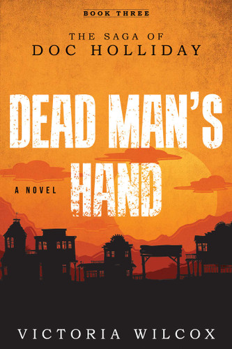 Dead Man's Hand: The Saga of Doc Holliday book cover by Victoria Wilcox