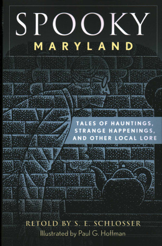 Spooky Maryland: Tales of Hauntings, Strange Happenings, and Other Local Lore (Spooky) book cover by S. E. Schlosser