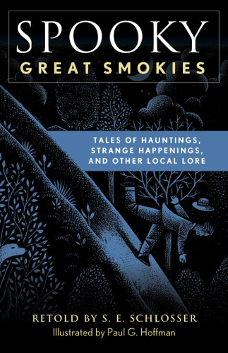 Spooky Great Smokies: Tales of Hauntings, Strange Happenings, and Other Local Lore (Spooky) book cover by S. E. Schlosser