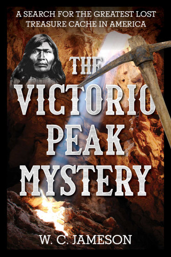 The Victorio Peak Mystery: A Search for the Greatest Lost Treasure Cache in America book cover by W.C. Jameson