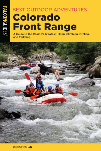 Best Outdoor Adventures Colorado Front Range (Best Adventures Near) book cover by Chris Meehan