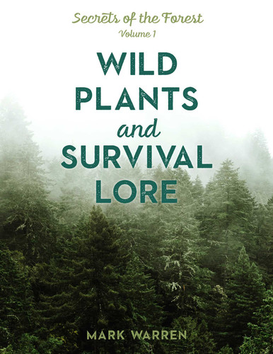 Wild Plants and Survival Lore: Secrets of the Forest book cover by Mark Warren
