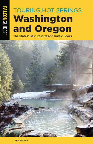 Touring Hot Springs Washington and Oregon (Touring Hot Springs) book cover by Jeff Birkby
