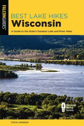 Best Lake Hikes Wisconsin: A Guide to the State's Greatest Lake and River Hikes book cover by Steve Johnson