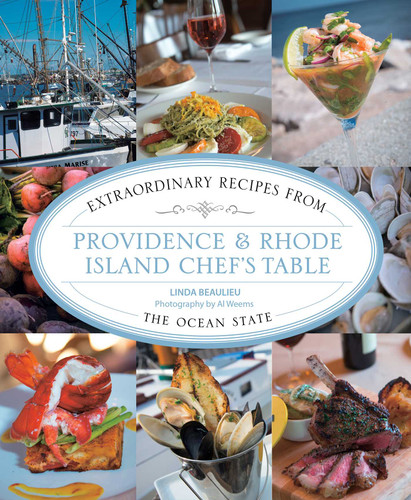 Providence & Rhode Island Chef's Table: Extraordinary Recipes From The Ocean State (Chef's Table) book cover by Linda Beaulieu