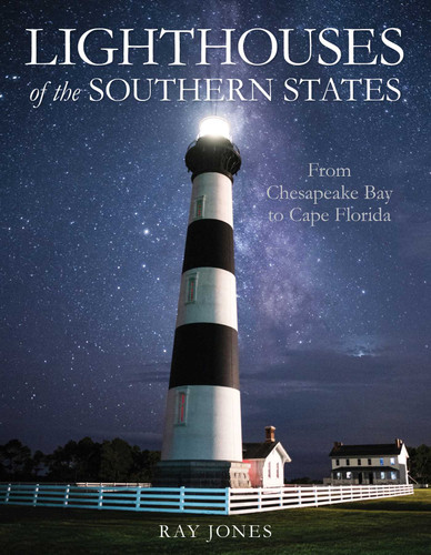 Lighthouses of the Southern States: From Chesapeake Bay to Cape Florida book cover by Ray Jones