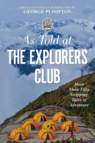 As Told At the Explorers Club: More Than Fifty Gripping Tales Of Adventure book cover by George Plimpton