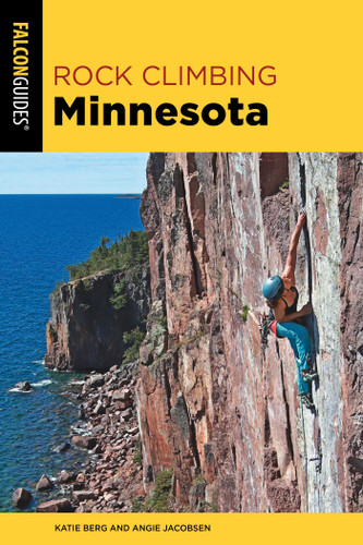 Rock Climbing Minnesota (State Rock Climbing Series) book cover by Katie Berg, Angie Jacobsen